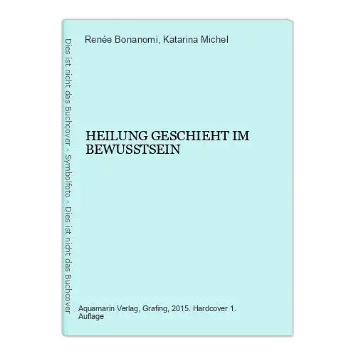 6927 Renée Bonanomi HEILUNG GESCHIEHT IM BEWUSSTSEIN HC