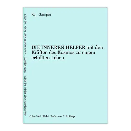 6916 Karl Gamper DIE INNEREN HELFER mit den Kräften des Kosmos zu einem e