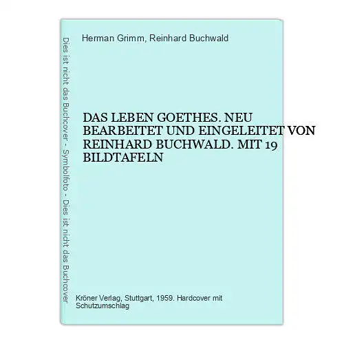 4650 Herman Grimm DAS LEBEN GOETHES. NEU BEARBEITET UND EINGELEITET VON REINHARD