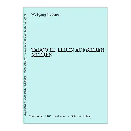 7322 Wolfgang Hausner TABOO III: LEBEN AUF SIEBEN MEEREN HC +Abb+Karten