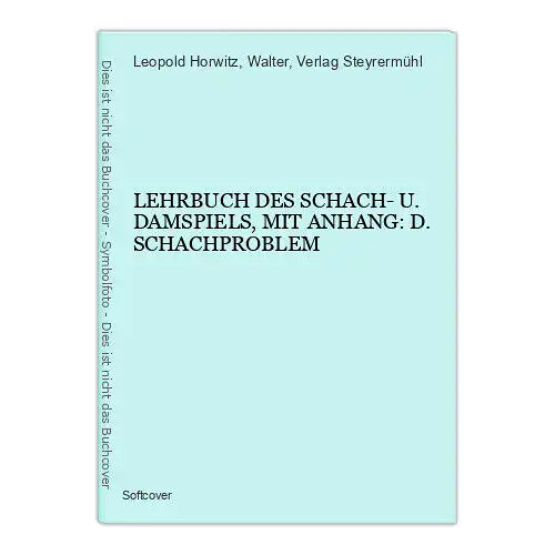 7349 Horwitz LEHRBUCH DES SCHACH- U. DAMSPIELS, MIT ANHANG: D. SCHACHPROBLEM