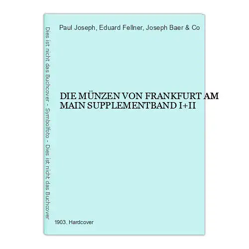 2992 Paul Joseph DIE MÜNZEN VON FRANKFURT AM MAIN SUPPLEMENTBAND I+II HC +Abb