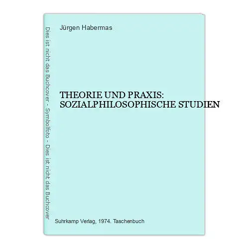 7067 Jürgen Habermas THEORIE UND PRAXIS: SOZIALPHILOSOPHISCHE STUDIEN