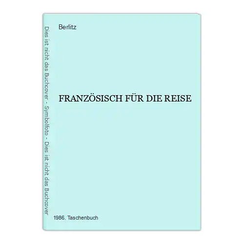 6332 FRANZÖSISCH FÜR DIE REISE + Ilus Berlitz Verlag