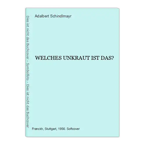 8873 Adalbert Schindlmayr WELCHES UNKRAUT IST DAS? +Illus