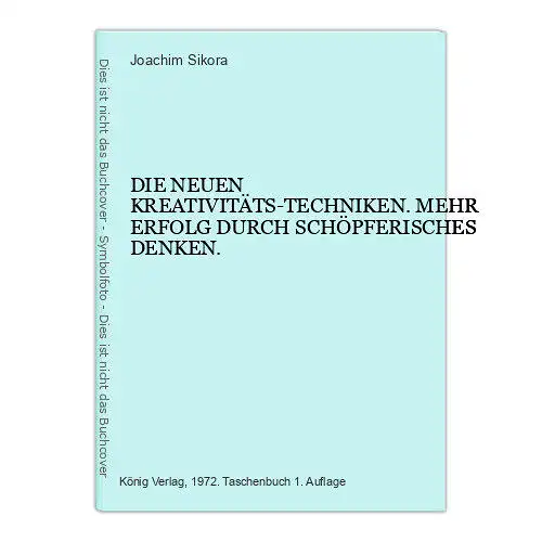 4411 Joachim Sikora DIE NEUEN KREATIVITÄTS-TECHNIKEN. MEHR ERFOLG DURCH SC