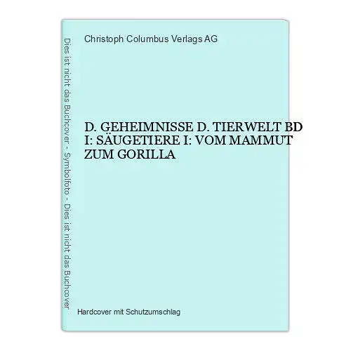 2696 D. GEHEIMNISSE D. TIERWELT BD I: SÄUGETIERE I: VOM MAMMUT ZUM GORILLA