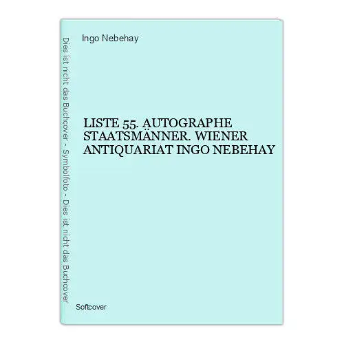 4480 LISTE 55. AUTOGRAPHE STAATSMÄNNER. WIENER ANTIQUARIAT INGO NEBEHAY