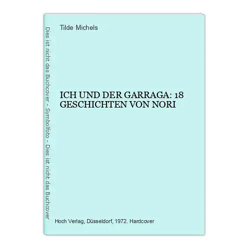 5579 Tilde Michels ICH UND DER GARRAGA: 18 GESCHICHTEN VON NORI HC +Abb