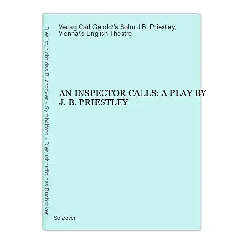 6551 J.B. Priestley AN INSPECTOR CALLS: A PLAY BY J.B. PRIESTLEY