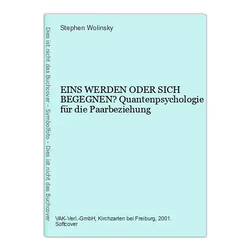 6920 Stephen Wolinsky EINS WERDEN ODER SICH BEGEGNEN? Quantenpsycho