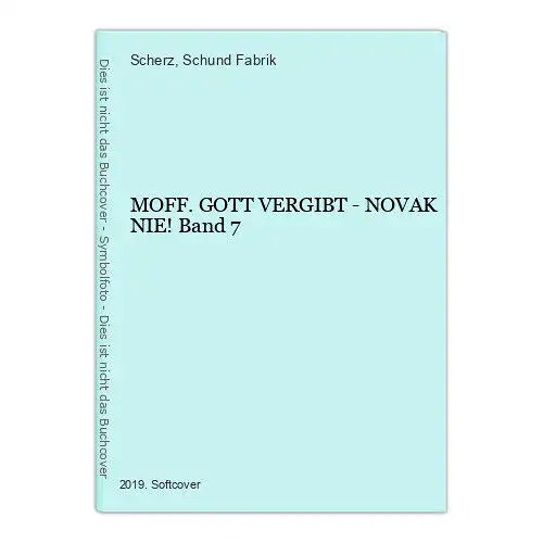 1206 Scherz & Schund Fabrik MOFF. GOTT VERGIBT - NOVAK NIE! Band 7