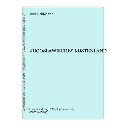 7151 Kurt Schroeder JUGOSLAWISCHES KÜSTENLAND HC +Abb+Karten