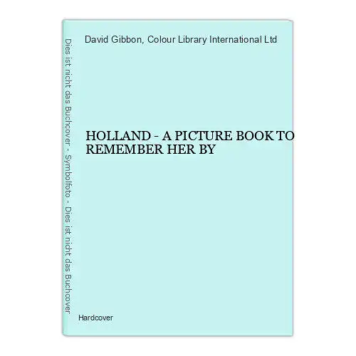 1165 David Gibbon HOLLAND - A PICTURE BOOK TO REMEMBER HER BY HC