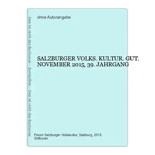 8833 SALZBURGER VOLKS.KULTUR.GUT. NOVEMBER 2015, 39. JAHRGANG +Abb