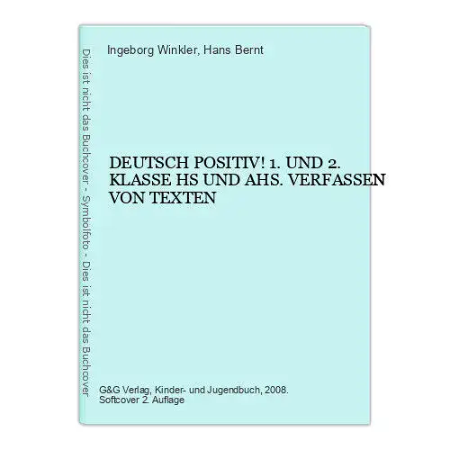 6754 Ingeborg Winkler DEUTSCH POSITIV! 1. UND 2. KLASSE HS UND AHS. VERFASSE