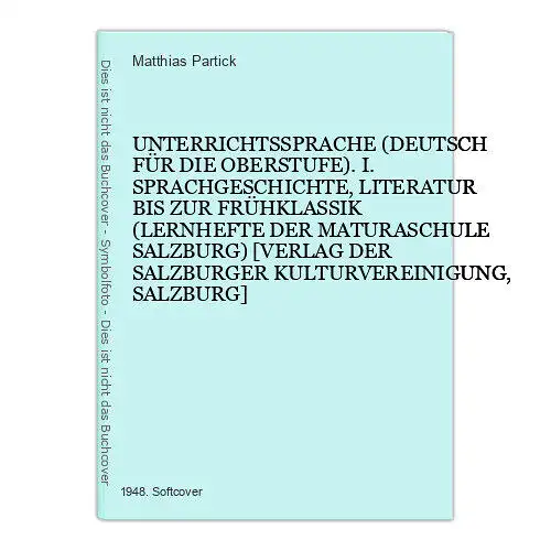 9061 Matthias Partick UNTERRICHTSSPRACHE (DEUTSCH FÜR DIE OBERSTUFE). I. SPRACH