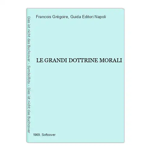 3883 Francois Grégoire LE GRANDI DOTTRINE MORALI Guida Editori Napoli