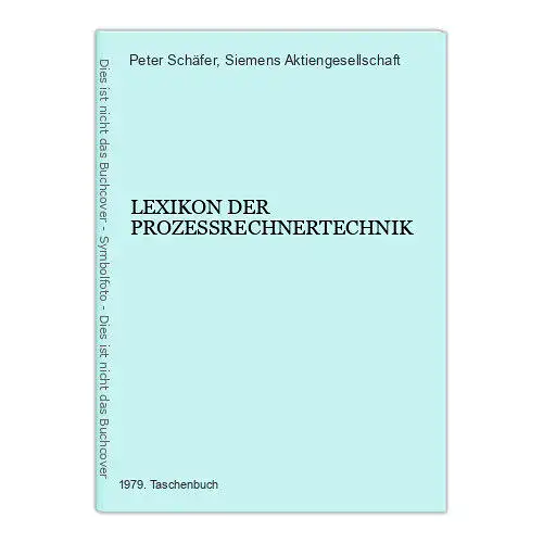 3502 Peter Schäfer LEXIKON DER PROZESSRECHNERTECHNIK +Ilus