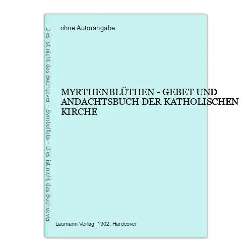 753 MYRTHENBLÜTHEN - GEBET UND ANDACHTSBUCH DER KATHOLISCHEN KIRCHE HC