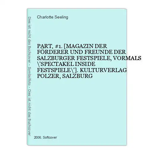 6399 PART, #1. MAGAZIN DER FÖRDERER UND FREUNDE DER SALZBURGER FESTSPIEL