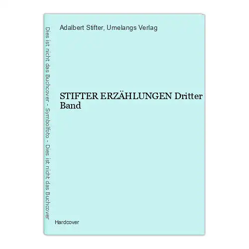 808 Adalbert Stifter STIFTER ERZÄHLUNGEN Dritter Band HC