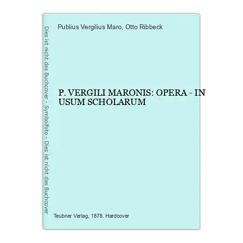 4325 Publius Vergilius Maro P. VERGILI MARONIS: OPERA - IN USUM SCHOLARUM HC