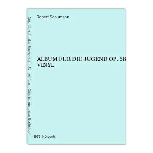 4093 Robert Schumann ALBUM FÜR DIE JUGEND OP. 68 VINYL HÖRBUCH