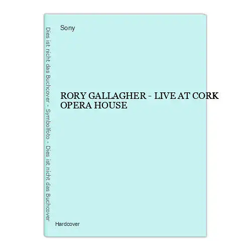 1533 Sony RORY GALLAGHER - LIVE AT CORK OPERA HOUSE HC