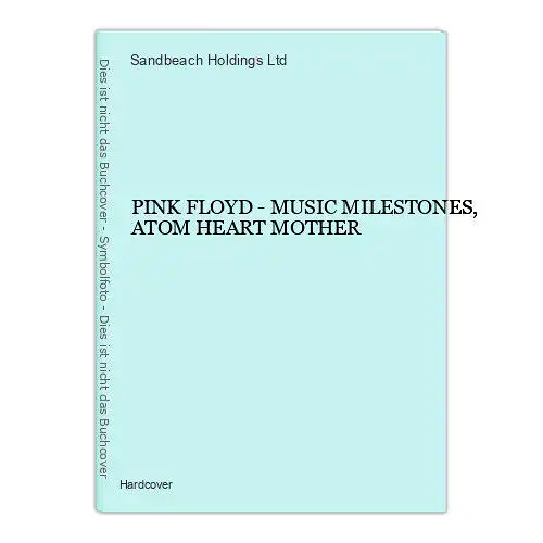 1516 Sandbeach Holdings Ltd PINK FLOYD - MUSIC MILESTONES, ATOM HEART MOTHER HC