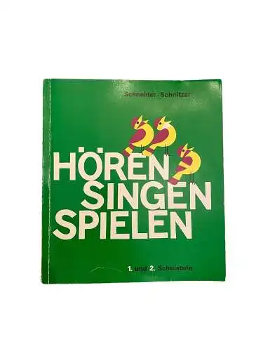 2709 Schneider HÖREN SINGEN SPIELEN 1. UND 2. SCHULSTUFE +Illus