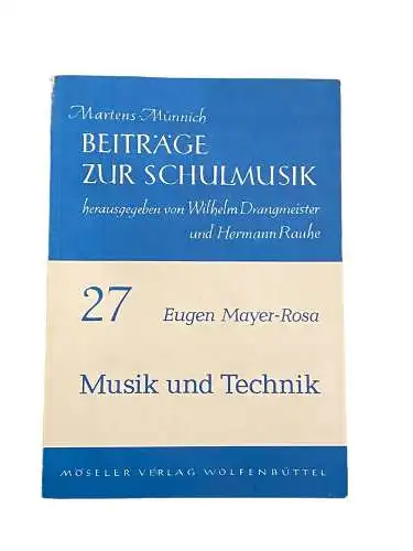 2680 Eugen Mayer-Rosa BEITRÄGE ZUR SCHULMUSIK 27: MUSIK UND TECHNIK +Abb