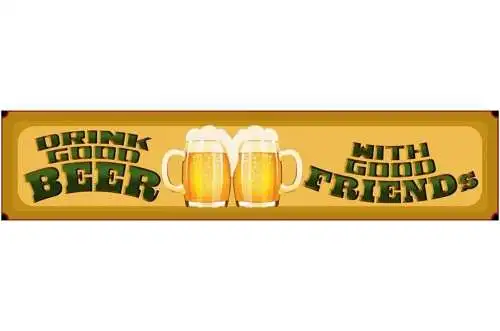 Schild drink beer good friends bier alkohol freunde glas 46 x 10 blech od. holz