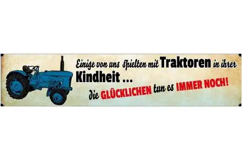 Schild Traktor Kindheit Bauer Bauernhof Farm Feld Farm 46 x 10 Blech od. Holz