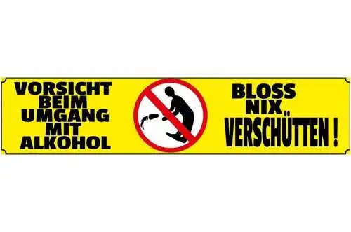 Schild vorsicht umgang alkohol bier glas bar lokal wirt 46 x 10 blech od. holz