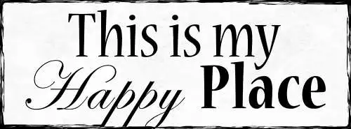 Schild This Is My Happy Place Glücklich Sein Glücklicher Ort 27x10 Blech od.Holz