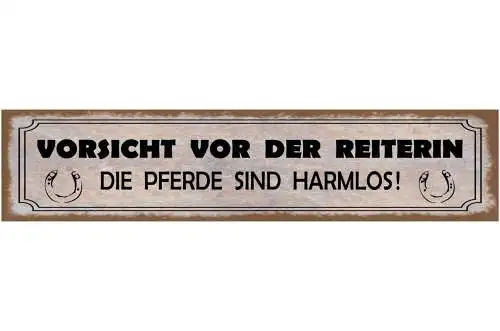 Schild Vorsicht Vor Der Reiterin Die Pferde Sind Harmlos 46 x 10 Blech od. Holz