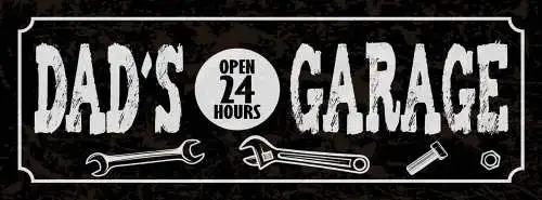 Schild Dad's Garage Open 24 Hours Vater Papa Offen Auto 27x10 Blech od.Holz