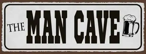 Schild The Man Cave Männer Zufluchtsort Höhle Rückzugsort 27x10 Blech od.Holz