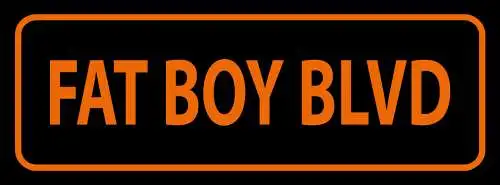 Schild Fat Boy Blvd Boulevard Straße Platz Ort 27x10 Blech od.Holz