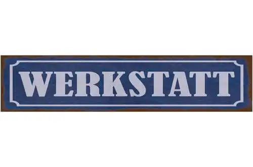 Schild Werkstatt Werkzeug Arbeiter Mechaniker Bastler 46 x 10 Blech od. Holz