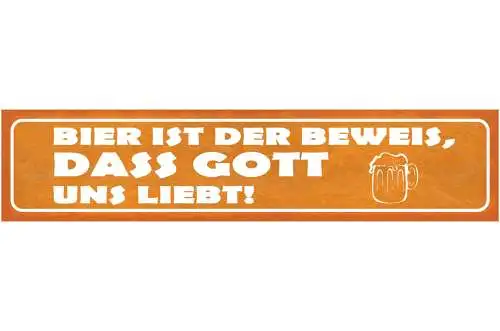Schild Bier Ist Der Beweis Das Gott Uns Liebt Alkohol Bar 46 x 10 Blech od. Holz
