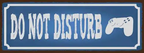 Schild Do Not Disturb Bitte Nicht Stören Videospiele Games 27x10 Blech od.Holz