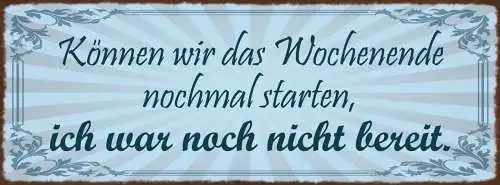 Schild Können Wir Das Wochenende Nochmal Starten Ich War Noch Nicht Bereit 27x10