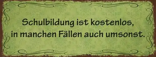 Schild Schulbildung Ist Kostenlos In Manchen Fällen Auch Umsonst Lernen 27x10