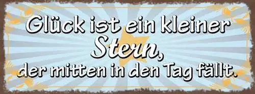 Schild Glück Ist Ein Kleiner Stern Der Mitten In Den Tag Fällt Leben 27x10