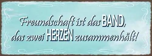 Schild Freundschaft Ist Das Band Das 2 Herzen Zusammenhält 27x10 Blech od.Holz