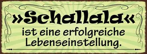 Schild Schallala Ist Eine Erfolgreiche Lebenseinstellung 27x10 Blech od.Holz