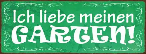 Schild Ich Liebe Meinen Garten Gärtner Hobby Pflanzen 27x10 Blech od.Holz