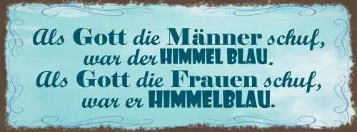 Schild Als Gott Die Männer Schuf War Himmel Blau Frauen Himmelblau 27x10